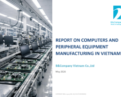 Report on Computers and Peripheral Equipment Manufacturing in Vietnam Report on Computers and Peripheral Equipment Manufacturing in Vietnam