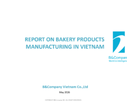 Report on bakery products manufacturing in Vietnam Report on bakery products manufacturing in Vietnam